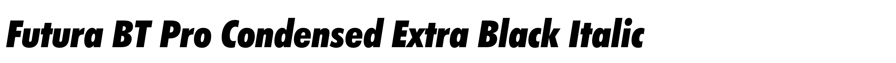 Futura BT Pro Condensed Extra Black Italic